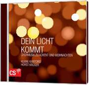 Horst Krüger - Kleine Kantorei des CS - Horst Krüger - Dein Licht kommt Dein Licht kommt