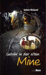 Inken Weiand - Gefahr in der alten Mine Gefahr in der alten Mine