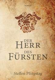 Steffen Pfingstag - Ruedi Sorg - Der Herr des Fürsten Der Herr des Fürsten