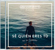 Planetshakers - Sé Quién Eres Tú (I know Who You Are) Sé Quién Eres Tú (I know Who You Are)