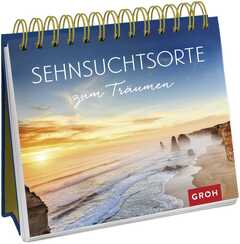 Sehnsuchtsorte zum Träumen - Aufstellbuch Sehnsuchtsorte zum Träumen - Aufstellbuch