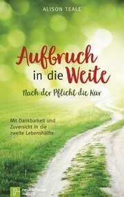 Alison Teale - Aufbruch in die Weite Aufbruch in die Weite
