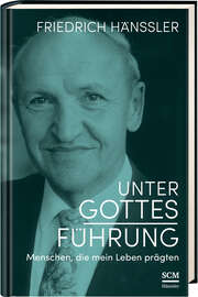 Friedrich Hänssler - Unter Gottes Führung Unter Gottes Führung