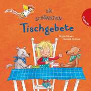 Regina Schwarz - Barbara Korthues - Die schönsten Tischgebete Die schönsten Tischgebete