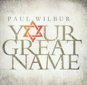 Paul Wilbur - Your Great Name Your Great Name